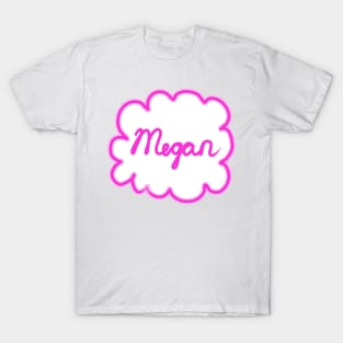 Megan. Female name. T-Shirt